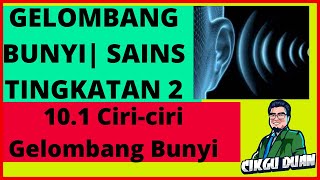 GELOMBANG BUNYI  Ciriciri gelombang Bunyi 101 Sains Tingkatan 2Kssm [upl. by Llednew]