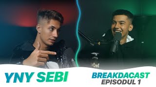 BreakDaCast 1  YNY Sebi  Femeia ideala [upl. by Mcgill466]