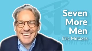 Eric Metaxas  7 More Men  Steve Brown Etc  Key Life [upl. by Eillas969]