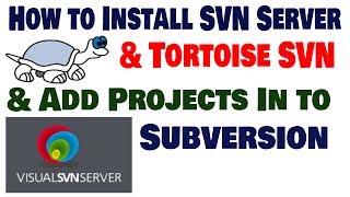 How to install SVN Server amp Tortoise SVN and add Project to Repository [upl. by Ragse]