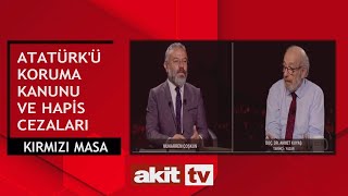 Kırmızı Masa – Muharrem Coşkun Ahmet Kuyaş  Atatürkü koruma kanunu ve hapis cezaları – 31082024 [upl. by Calloway]