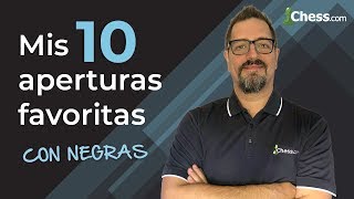 Mis 10 APERTURAS de AJEDREZ favoritas con NEGRAS [upl. by Llehcram]