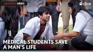 Dice Media  Medical Students Save A Mans Life  Operation MBBS ft Ayush Mehra Anshul Chauhan [upl. by Fayola]