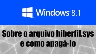 Windows 81  Sobre o arquivo hiberfilsys e como apagálo [upl. by Sualakcin]