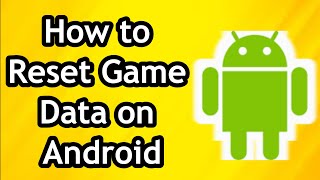 How to Reset Game Data on Android Phone [upl. by Konstance]