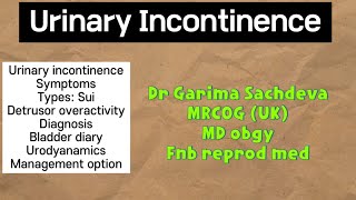 Urinary incontinence Detrusor overactivitystress incontinence symptomsdiagnosismanagement [upl. by Retnuh11]