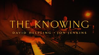 The Knowing  LIVE  David Helpling and Jon Jenkins [upl. by Xeno]