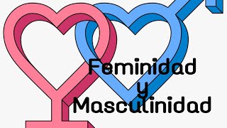 La feminidad y masculinidad hoy [upl. by Siocnarf]