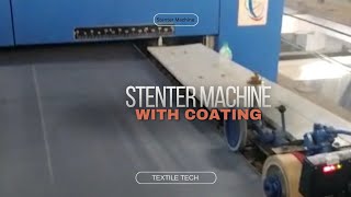 STENTER MACHINE WITH COATING Fabric Coating Machine Stenter Machine Function [upl. by Akire]