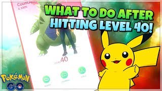 Pokemon GO WHAT TO DO AFTER HITTING LEVEL 40 [upl. by Savior]