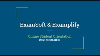 ExamSoft Online Orientation 2018 [upl. by Felisha207]