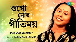 Ogo Mor Geetimoy  ওগো মোর গীতিময়  Moumita Bhoumik  Sandhya Mukherjee  HD Video [upl. by Durware]