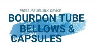 Bourdon Tubes And Bellow Capsules [upl. by Mallissa]