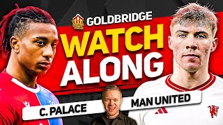 CRYSTAL PALACE vs MANCHESTER UNITED Live with MARK GOLDBRIDGE [upl. by Torey]