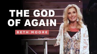 The God of Again  Part 1  Beth Moore [upl. by Ahseat428]