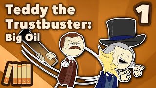 Teddy Roosevelt the Trustbuster  Big Oil  US History  Part 1  Extra History [upl. by Thora294]