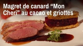 Recette de Chef  Magret de canard quotmon chériquot au cacao et aux griottes [upl. by Afesoj698]