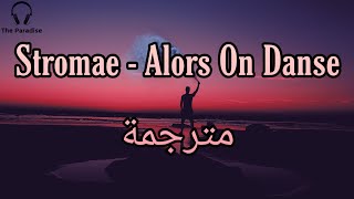 مترجمة Stromae  Alors On Danse [upl. by Cheatham300]