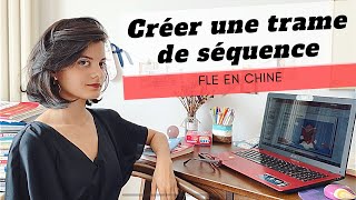 Comment faire une trame de séquence de cours FLE Chine [upl. by Edecrem609]