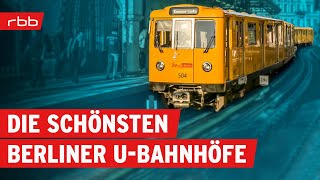 Die 30 schönsten Berliner UBahnhöfe  Reportage  Berlin erleben [upl. by Eirased]