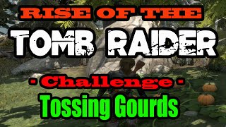 Rise Of The Tomb Raider  Tossing Gourds Challenge  Walkthrough [upl. by Netsriik843]