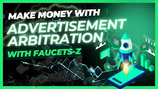 FaucetsZ How to Do Ad Arbitration and Make Money Dollars [upl. by Audwen]