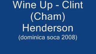 Wine Up  Clint Cham Henderson Dominica Soca 2008 [upl. by Inalan930]