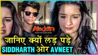 Siddharth Nigam amp Avneet Kaur FIGHT Over This Reason  Aladdin Naam Toh Suna Hoga [upl. by Frick256]