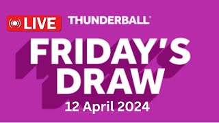 National Lottery Thunderball draw live tonight results from Friday 12 April 2024  thunderball draw [upl. by Purse]