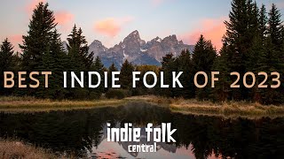 Best Indie Folk of 2023 [upl. by Kerril475]