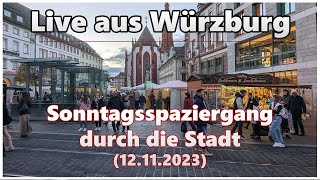 Sonntagsspaziergang durch die Stadt  Live aus Würzburg 12112023 [upl. by Rdnaskela]