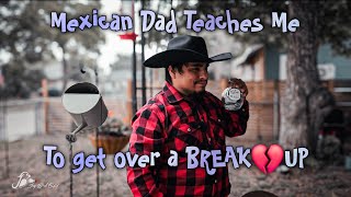 Mexican Dad Teaches me to get over a Breakup [upl. by Adolfo]