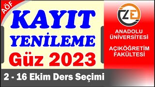 AÖF Güz Dönemi Kayıt Yenileme Nasıl Yapılır Kurallar  Temel Bilgiler  Hangi tarihlerde [upl. by Adnovaj599]