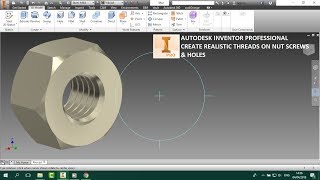 Created Realistic Threads on Nut Screws amp Holes  Autodesk Inventor Professional [upl. by Kenimod]