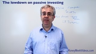 The lowdown on passive investing  MoneyWeek Videos [upl. by Assenad]