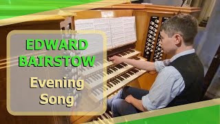 Edward Bairstow  Evening Song  Ben Bloor [upl. by Lalad]