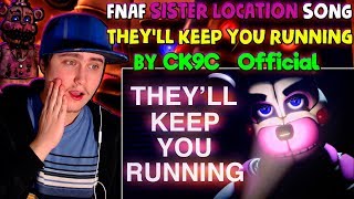 FNAF SISTER LOCATION SONG  quotTheyll Keep You Runningquot by CK9C Official SFM  Reaction [upl. by Wolford]