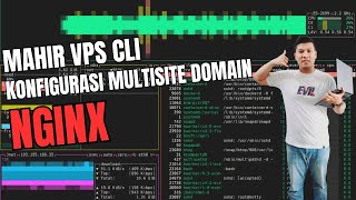 Kelas VPS CLI Cara Konfigurasi Multi Site Domain Nginx [upl. by Findley]