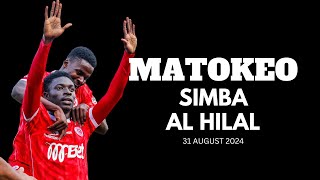 MATOKEO SIMBA VS AL HILAL LEO 31 AUGUST 2024 [upl. by Narmis]