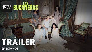 Las bucaneras  Tráiler en Español  AppleTV [upl. by Wallas626]