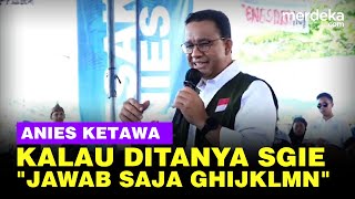 Anies Ketawa Kalau Ditanya SGIE Jawab Saja GHIJKLMN [upl. by Mordecai]