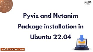 Pyviz and Netanim Package installation in Ubuntu 22 04 [upl. by Suivatal]