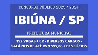 Prefeitura de Ibiúna  SP  20232024 divulga Edital de Concurso com 192 vagas e cadastro reserva [upl. by Eustis]