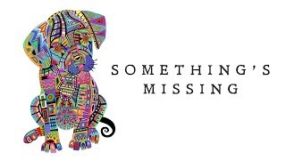 Sheppard  Somethings Missing Official Lyric Video [upl. by Huttan]