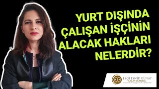 YURT DIŞINDA ÇALIŞAN İŞÇİ TÜRKİYEDE DAVA AÇABİLİR Mİ  Ezgi Esnik Günay [upl. by Margo388]