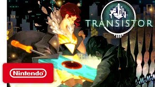 Transistor  Announcement Trailer  Nintendo Switch [upl. by Nahrut]