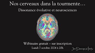 Nos cerveaux dans la tourmente  wébinaire le lundi 710 à 20h  sur inscription voir plus bas [upl. by Lajib646]