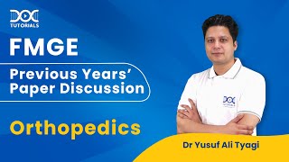 FMGE Previous Years’ Exam Questions Discussion  Orthopedics  Dr Yusuf Ali Tyagi  FMGE Jan 23 [upl. by Fasano]