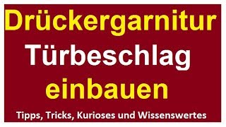 Drückergarnitur Türgriff anbringen Türklinke anbauen montieren Türbeschlag einbauen Montage [upl. by Ewen]