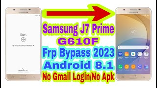 Samsung J7 Prime G610F Android 81 Frp Bypass  New Trick 2023  Without PcReset Frp 100 Working [upl. by Robbins]